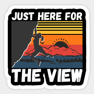 Just Here For The View Funny Mountain Climber Sticker